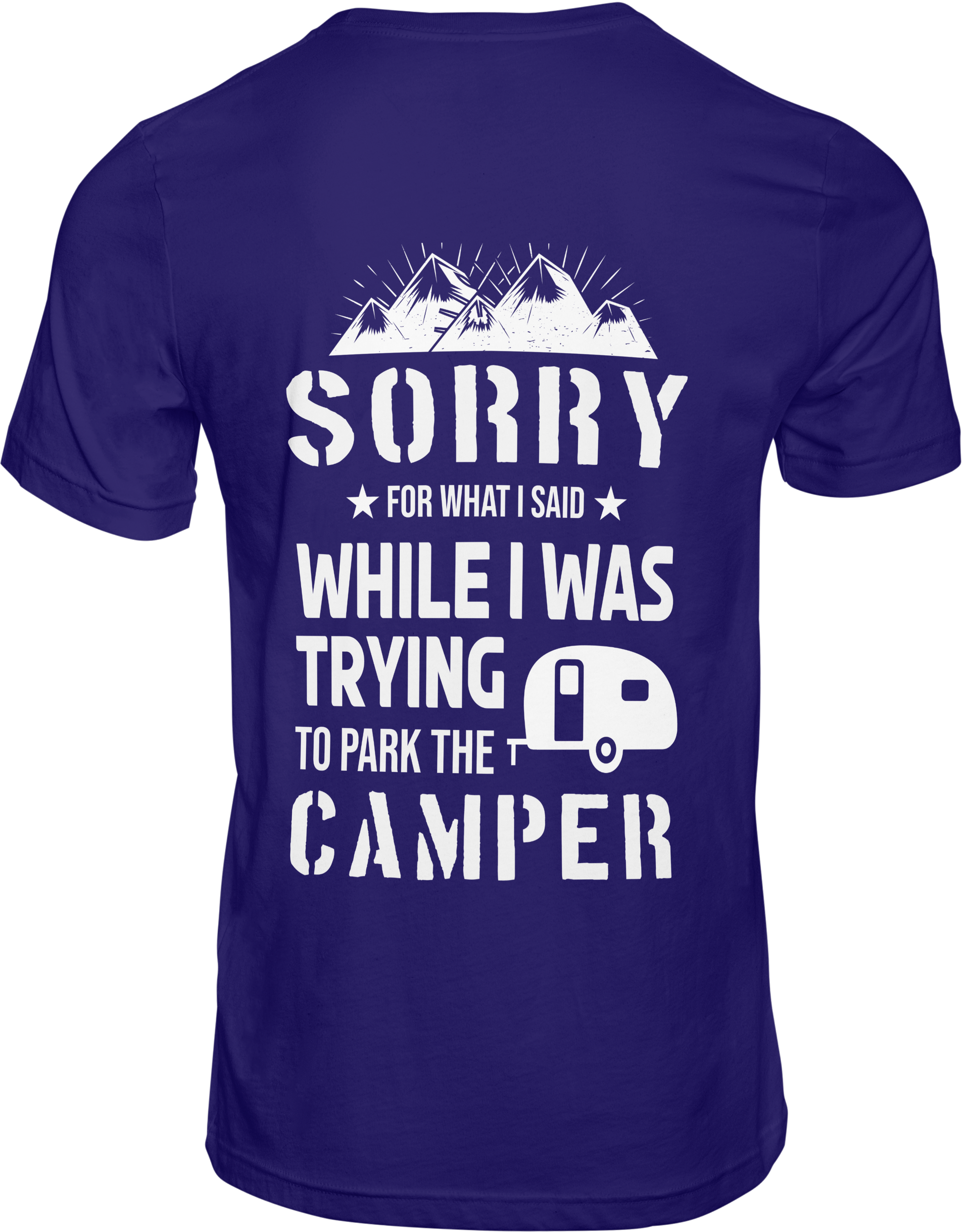 blue t-shirt with white text and mountain graphic reading sorry for what i said while i was trying to park the camper